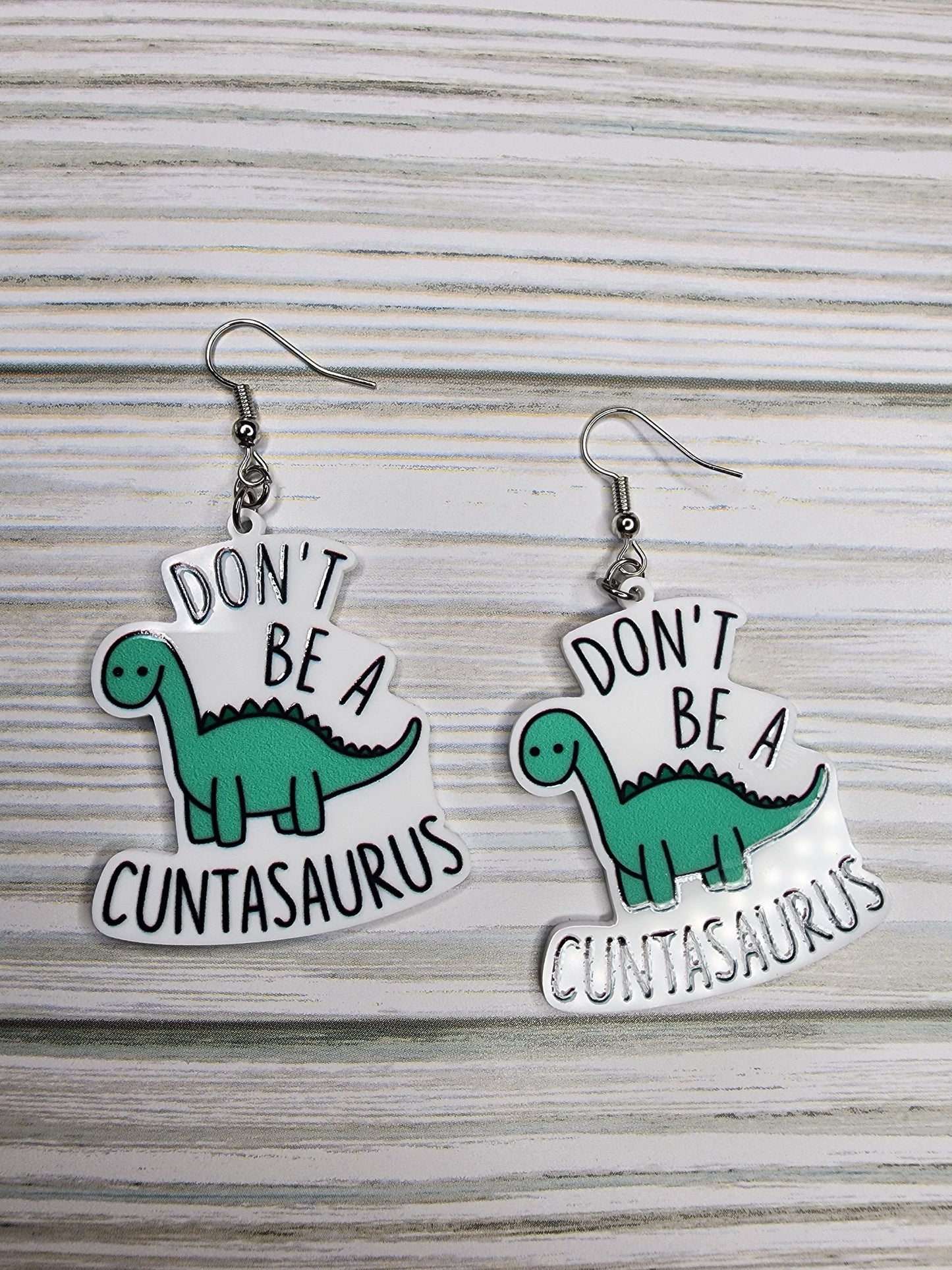 Don't Be a Cuntasaurus, Tea Rex Earrings Sarcastic & Funny You Choose