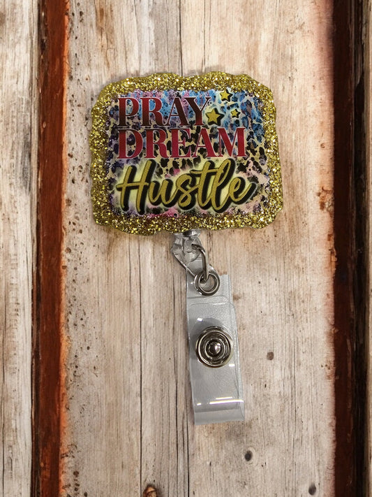 Pray Dream Hustle Retractable Badge Reel Work ID