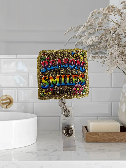 Be the Reason Someone Smiles Today Retractable Badge Reel Work ID