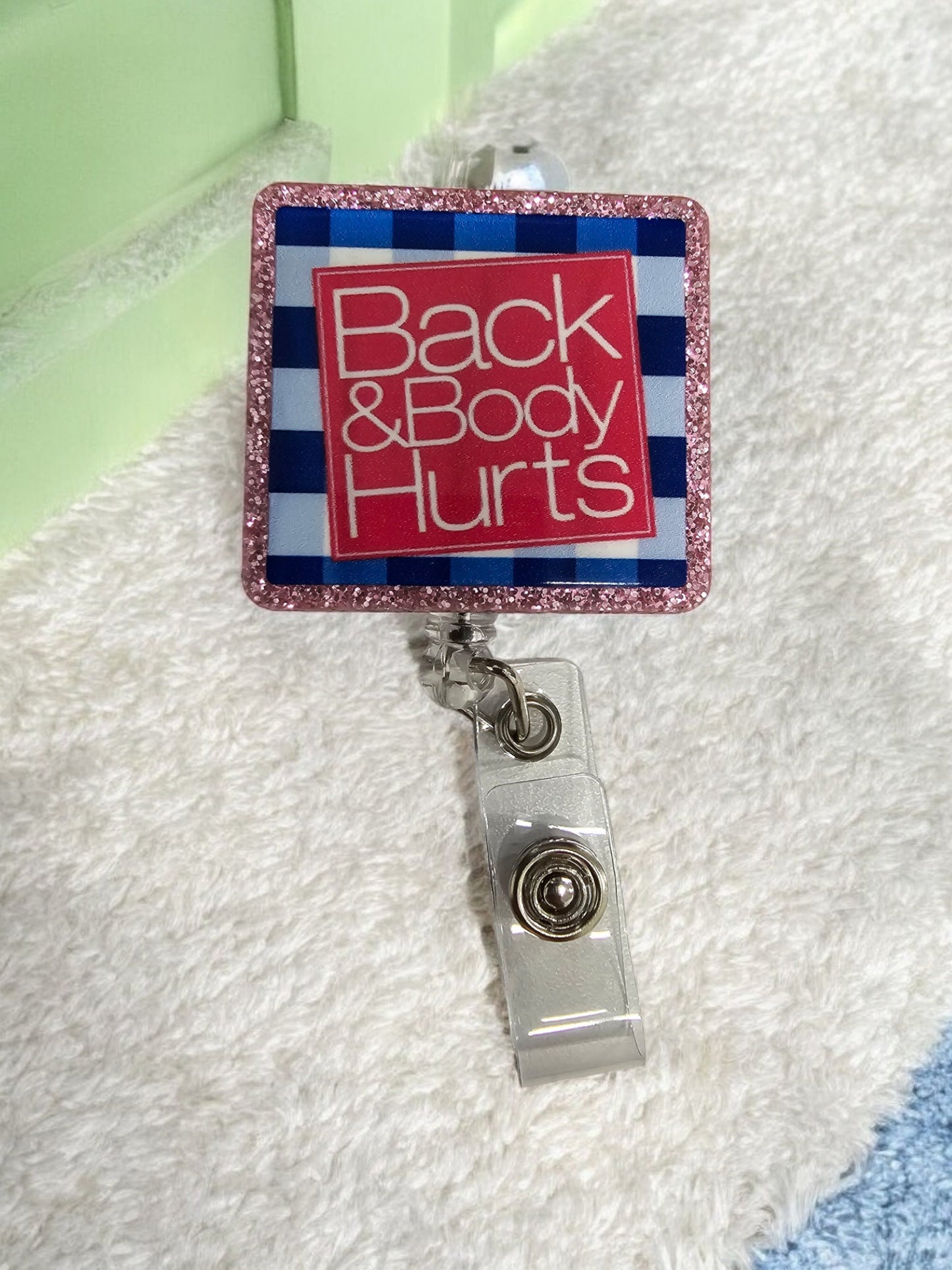 Back & Body Hurts Retractable Badge Reel Work ID