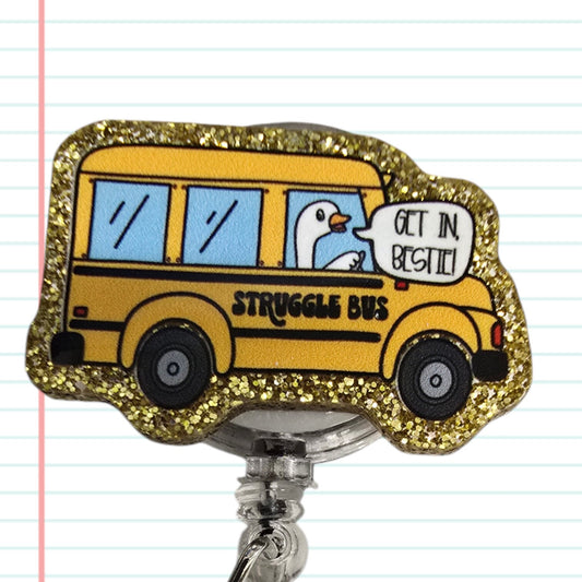 Struggle Bus Get In Bestie Retractable Badge Reel Work ID