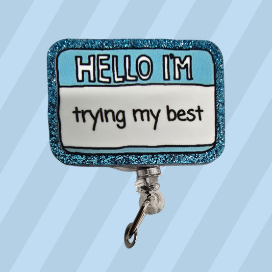 Hello I'm Trying My Best Retractable Badge Reel Work ID