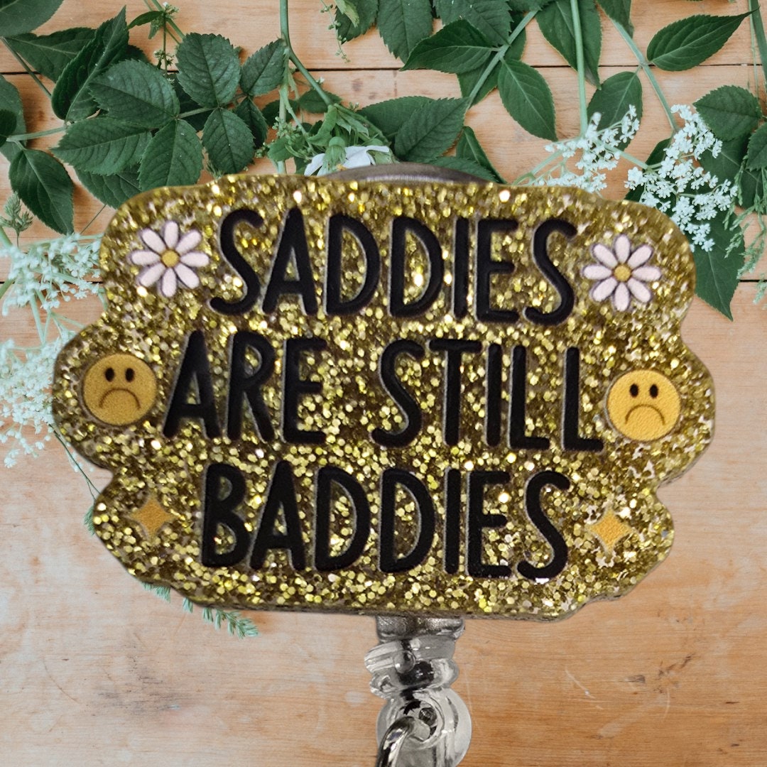 Saddies Are Still Baddies Retractable Badge Reel Work ID