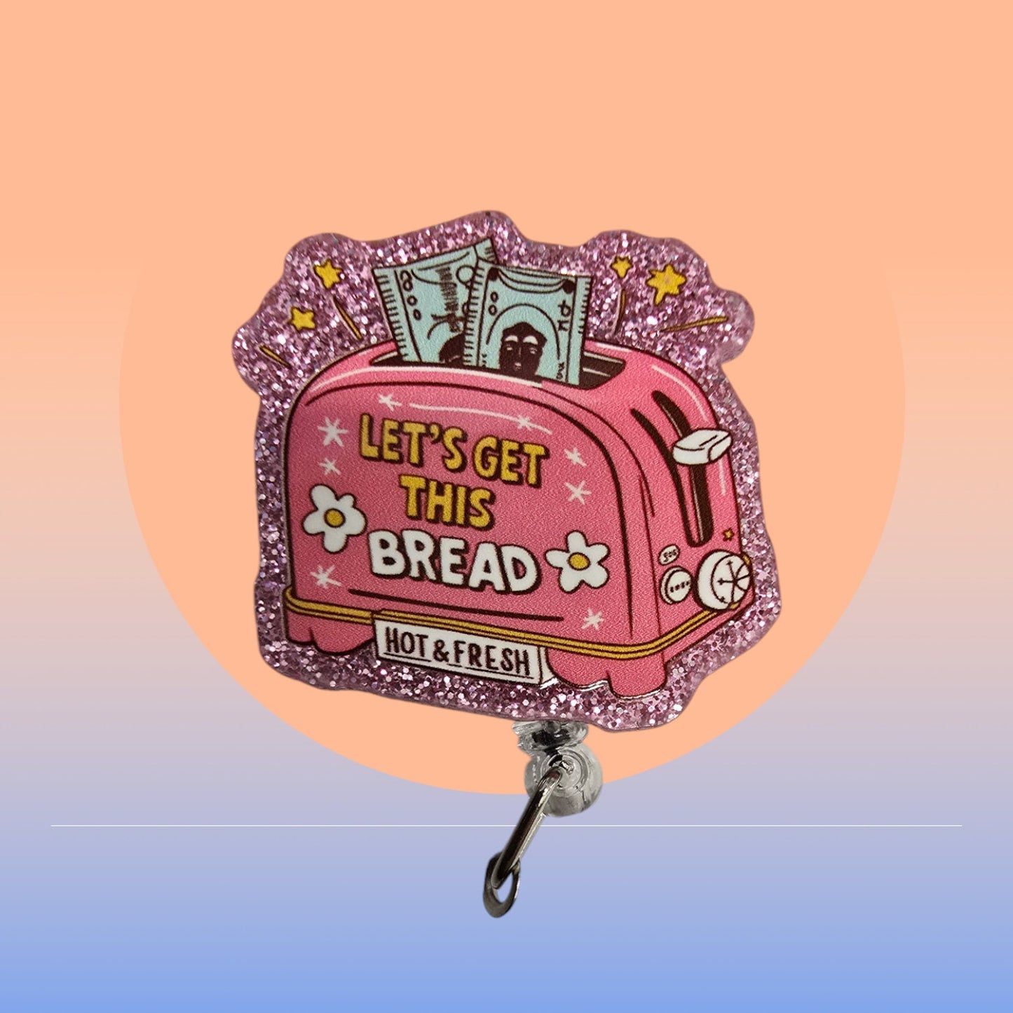 Let's Get This Bread Retractable Badge Reel Work ID