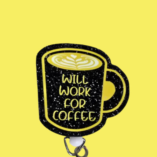 Will Work For Coffee Retractable Badge Reel Work ID