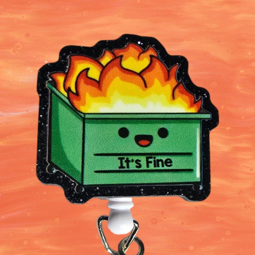 Dumpster Fire It's Fine Everything is Fine Retractable Badge Reel Work ID