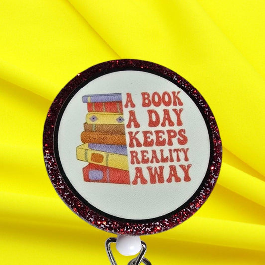 A Book A Day Keeps Reality Away Retractable Badge Reel Work ID