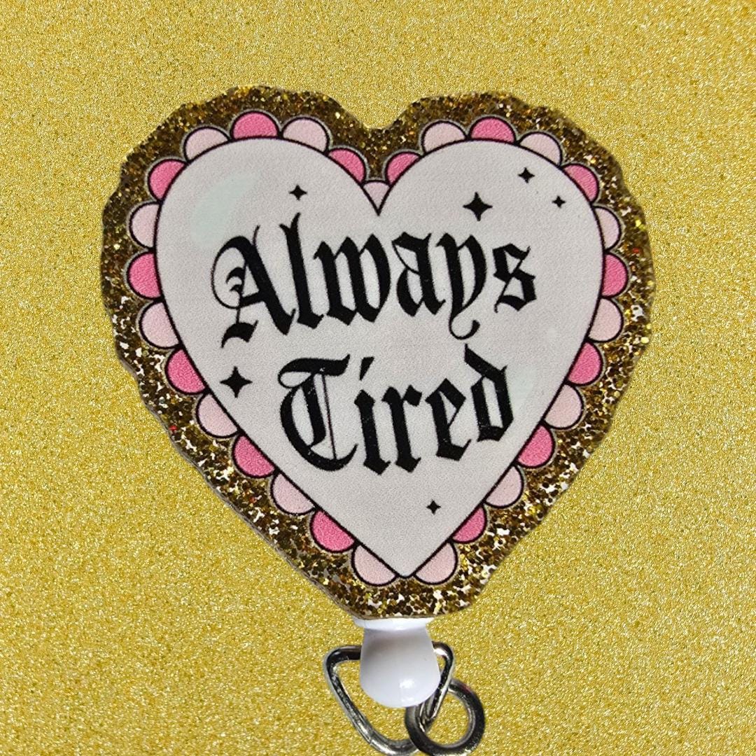 Always Tired Retractable Badge Reel Work ID